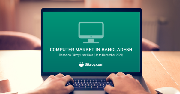 Bangladeshi Computer Market in 2021