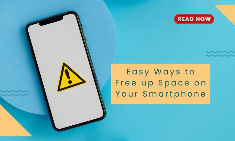 easy ways to free up smartphone space