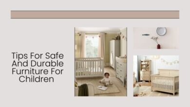 Photo of Tips For Safe And Durable Furniture For Children