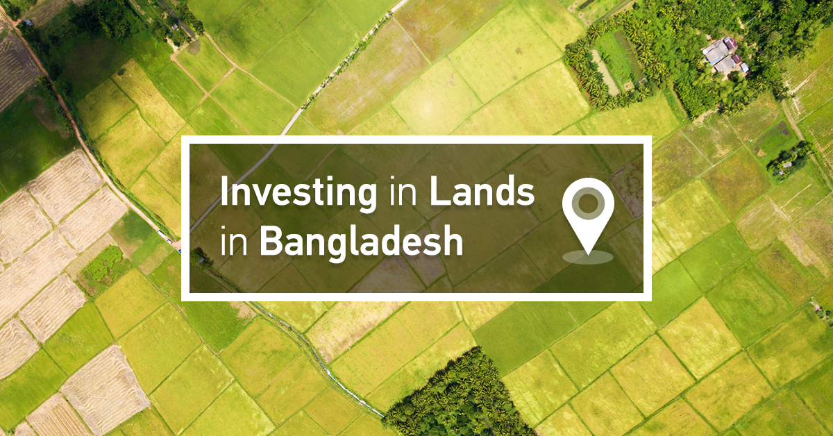 Photo of Why Investing on Lands in Bangladesh is The Best for Your Future?